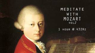 Meditate with Mozart  432Hz Classical Music  Vol 2 [upl. by Siddon962]