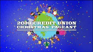 2013 Credit Union Christmas Pageant [upl. by Stilwell]